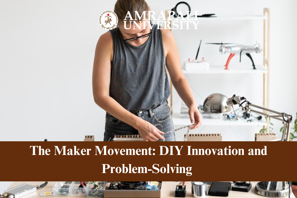 The Maker Movement: DIY Innovation and Problem-Solving