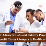 How Advanced Labs and Industry Projects Benefit Career Changers in Healthcare