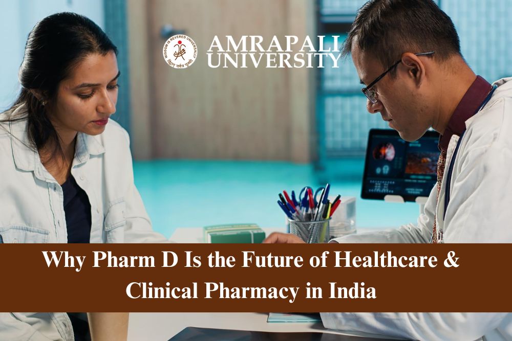 Why Pharm D Is the Future of Healthcare & Clinical Pharmacy in India