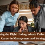 Choosing the Right Undergraduate Pathway for a Career in Management and Strategy