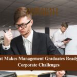 What Makes Management Graduates Ready for Corporate Challenges