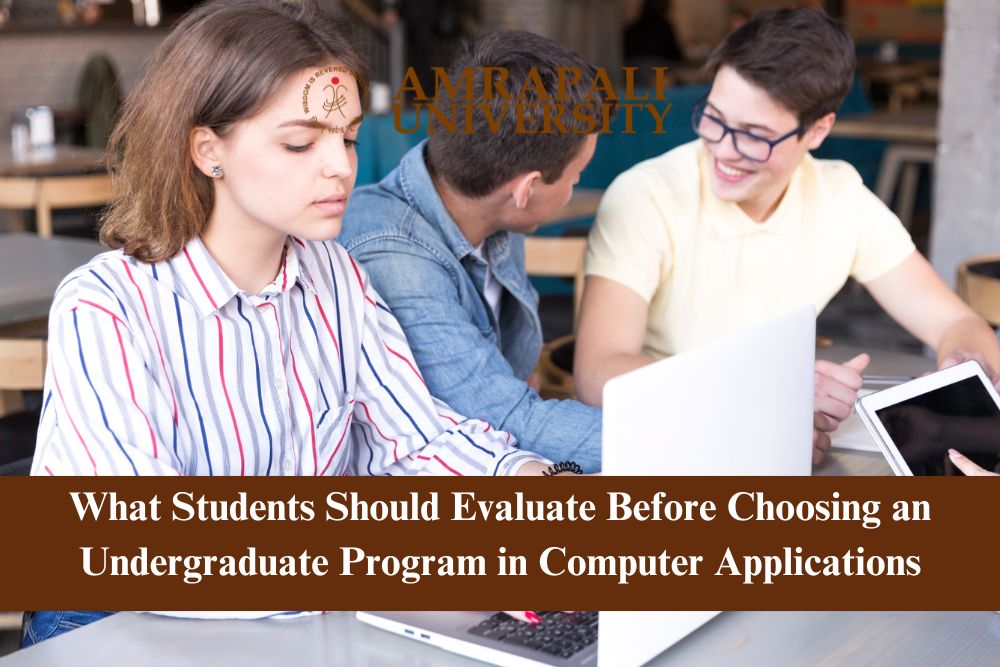 What Students Should Evaluate Before Choosing an Undergraduate Program in Computer Applications