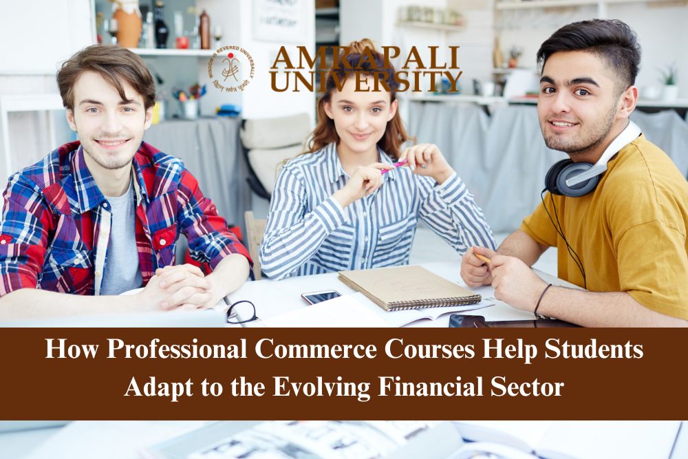 How Professional Commerce Courses Help Students Adapt to the Evolving Financial Sector